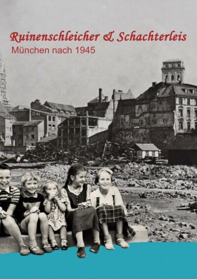Filmplakat Ruinenschleicher & Schachterleis - München nach 1945